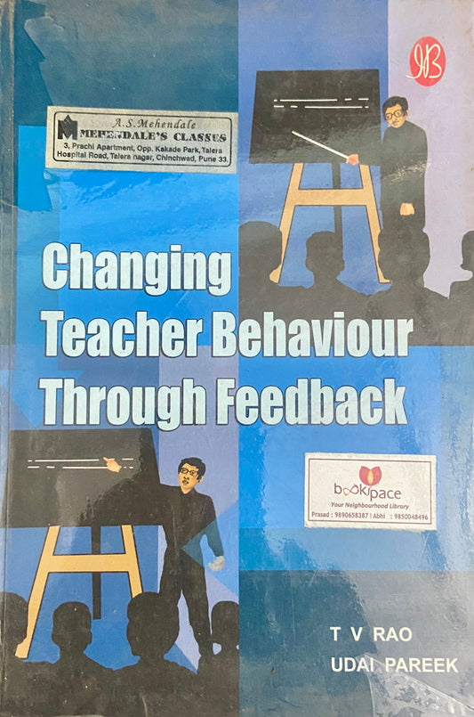 Changing Teacher Behavior Through Feedback by T V Rai, Udai Pareek