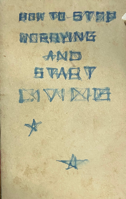 How to Stop Worrying and Start Living by Dale Carnegie