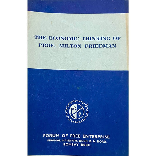 The Economic Thinking of Prof Milton Friedman