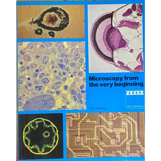 Microscopy from The Very Beginning by F K Moellring (D)