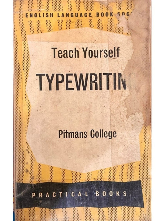 Teach Yourself Typewriting by Pitmans College