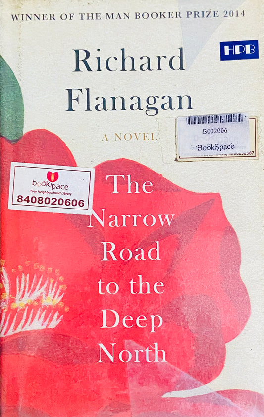 The Narrow Road to the Deep North by Richard Flanagan