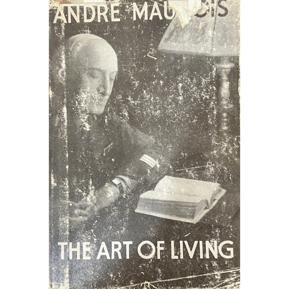 The Art of Living by Andre Maurois