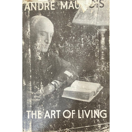 The Art of Living by Andre Maurois