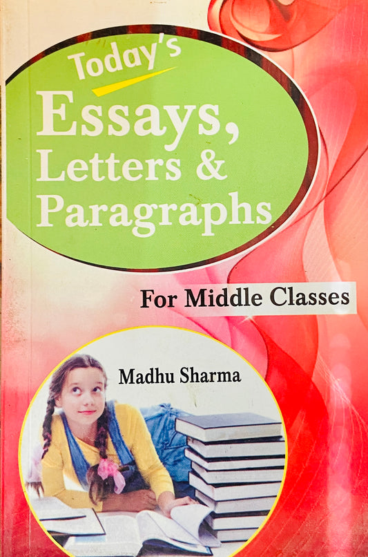 Today's Essays, Letters & Paragraphs by Madhu Sharma