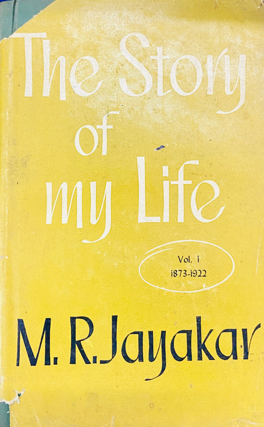 The Story of My Life - Vol 1 by M R Jayakar