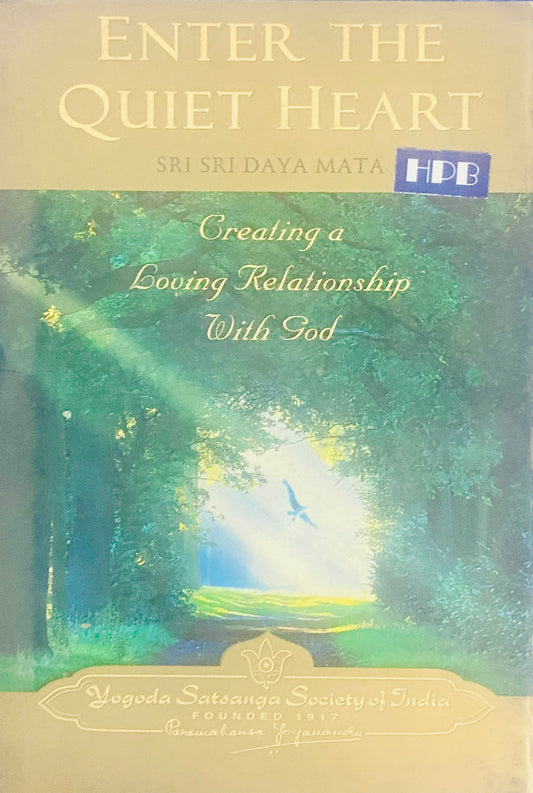 Enter the Quiet Heart by Sri Sri Daya Mata