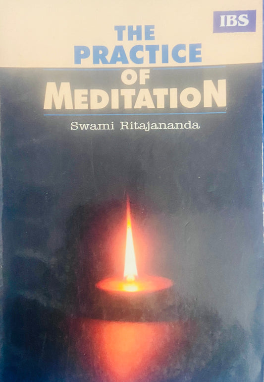 The Practice of Meditation by Swami Ritajananda