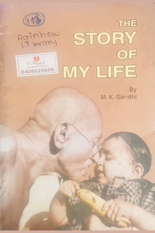 The Story of My Life by M K Gandhi