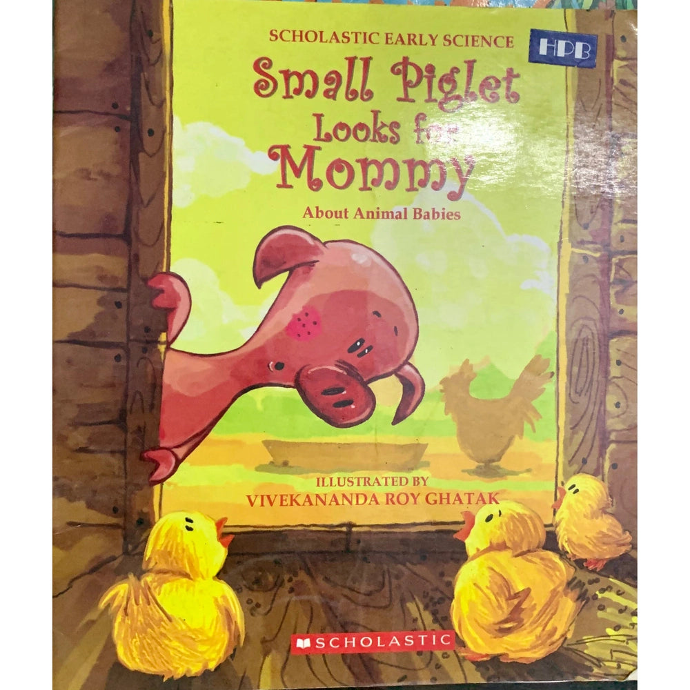 Scholastic Early Science - Small Piglet Looks For Mommy by Vivekananda Roy Ghatak