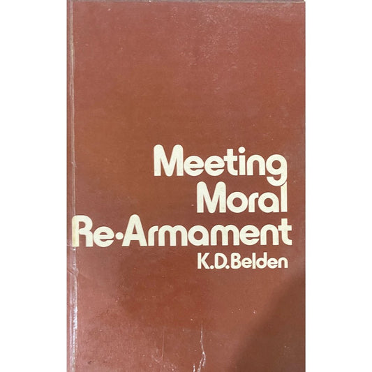 Meeting Moral Re-Armament by K D Belden