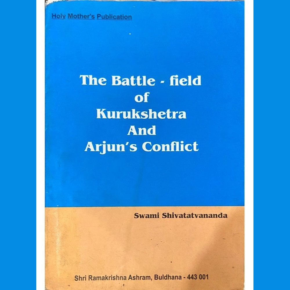 The Battle Field of Kurukshetra and Arjun's Conflict by Swami Shivatatvananda