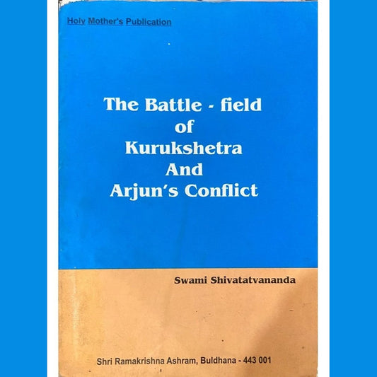 The Battle Field of Kurukshetra and Arjun's Conflict by Swami Shivatatvananda
