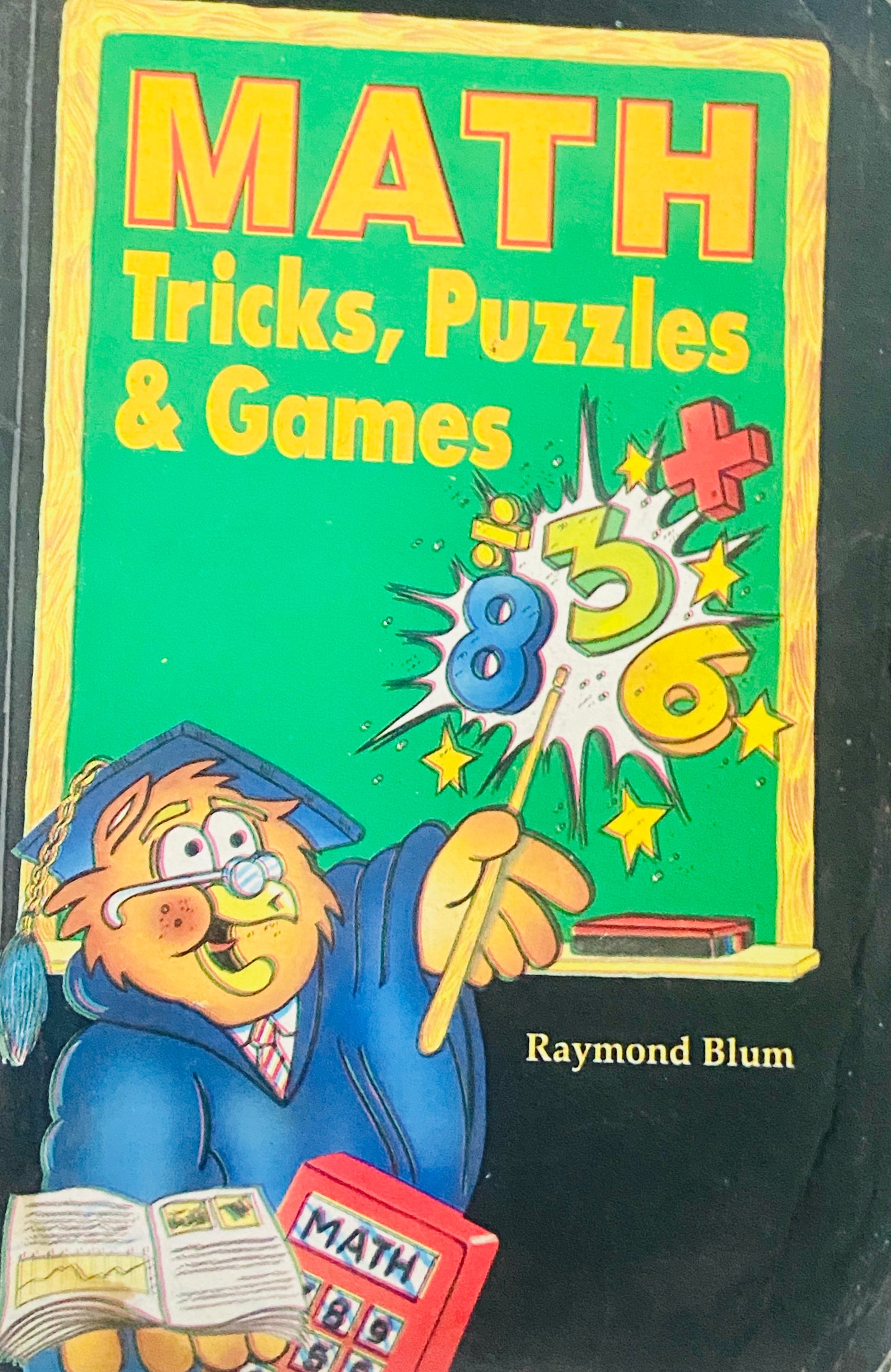 Math Tricks, Puzzles and Games by Raymond Blum
