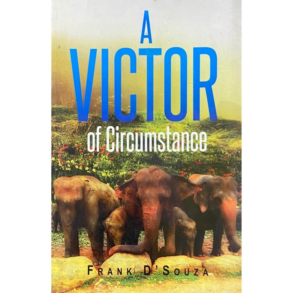 A Victor of Circumstance by Frank D'Souza