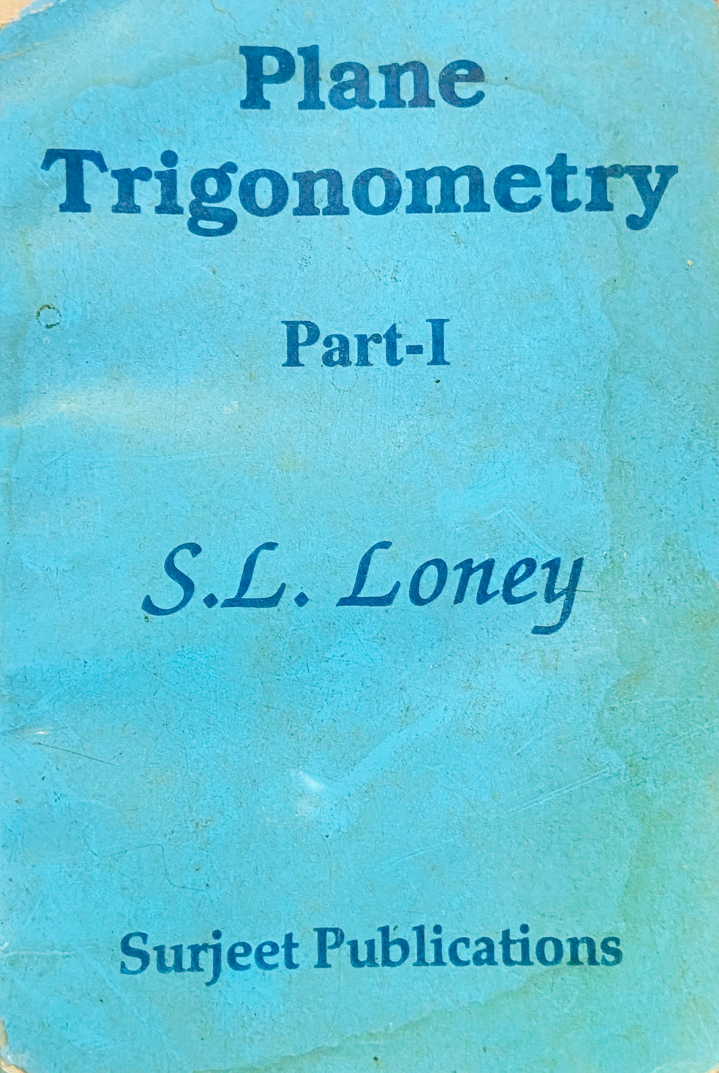 Plane Trignometry by S L Loney