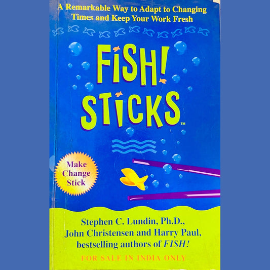 Fish Sticks - Make Change Stick by Stephen Lundin