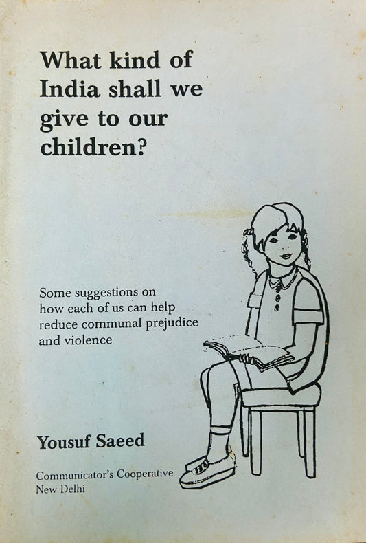 What Kind of India Shall We Give to Our Children by Yousuf Saeed