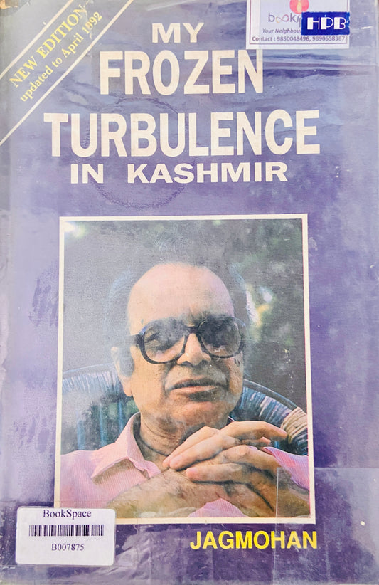 My Frozen Turbulence in Kashmir by Jagmohan