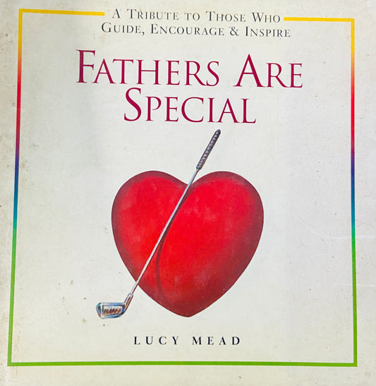Fathers Are Special by Lucy Mead