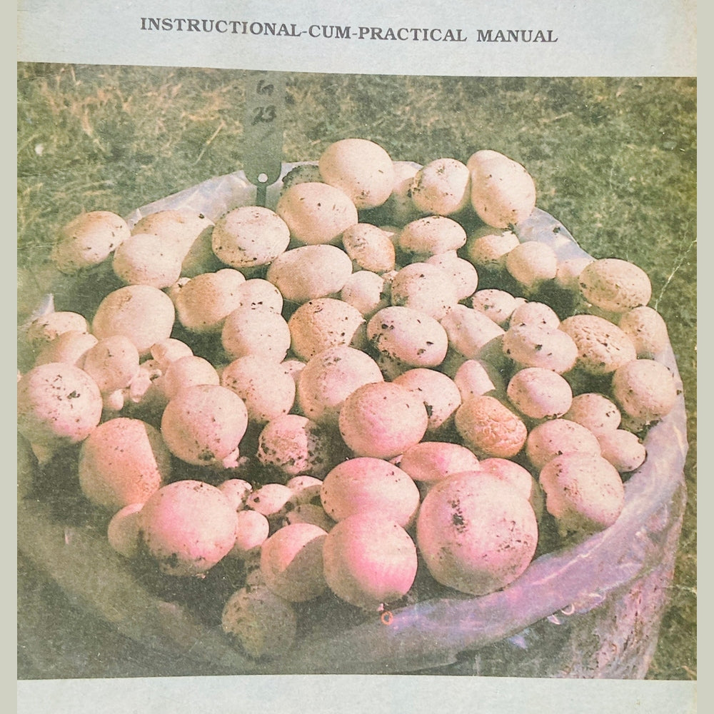 Mushroom Cultivation Instructional Cum Practical Manual (D)