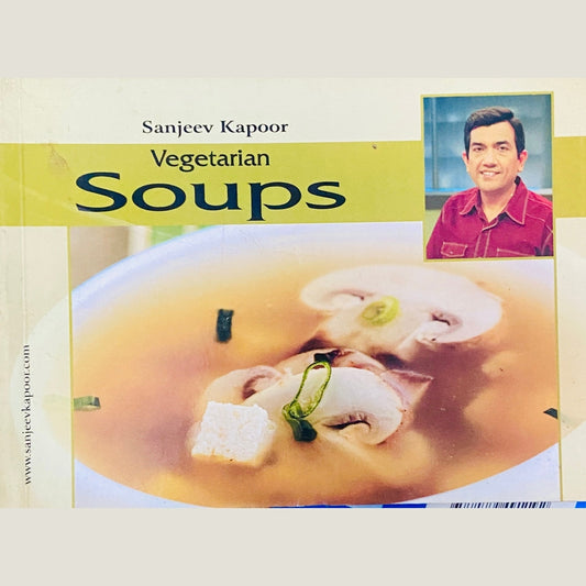 Vegetarian Soups by Sanjeev Kapoor