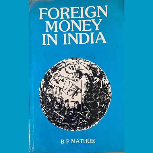Foreign Money in India by B P Mathur