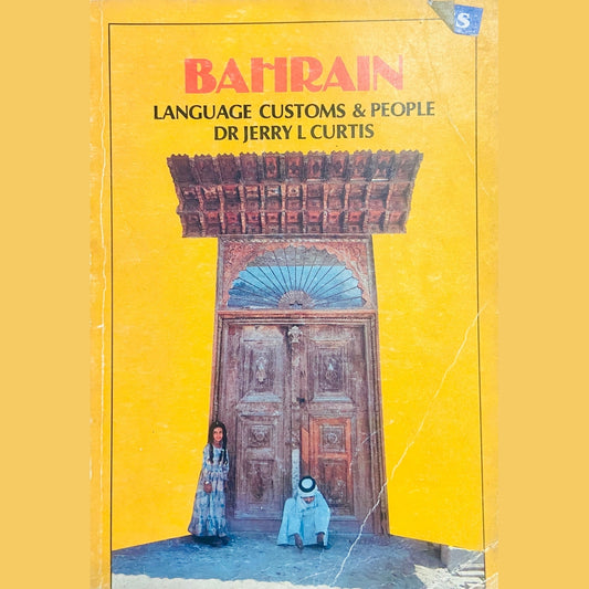 Bahrain Language, Customs & People by Jerry L Curtis