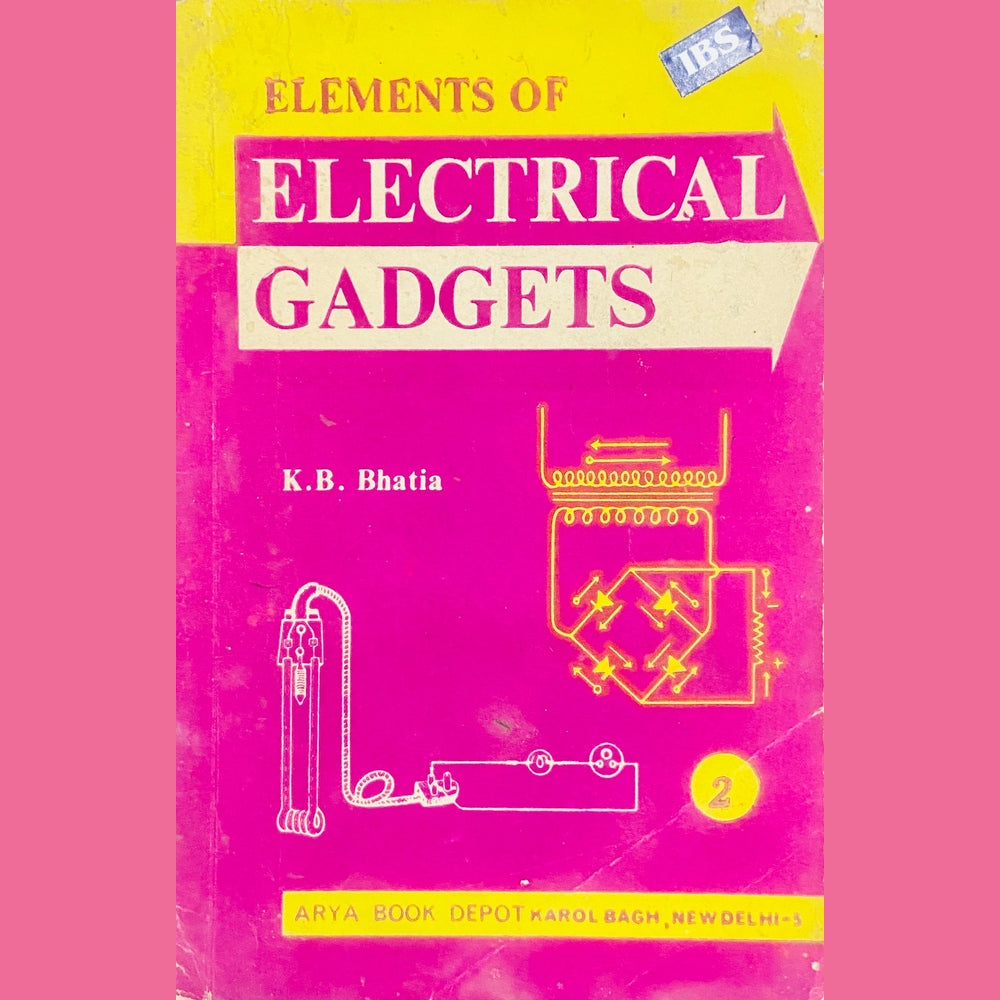 Elements of Electrical Gadgets by K B Bhatia