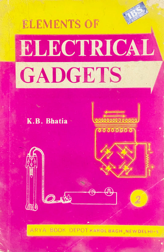 Elements of Electrical Gadgets by K B Bhatia