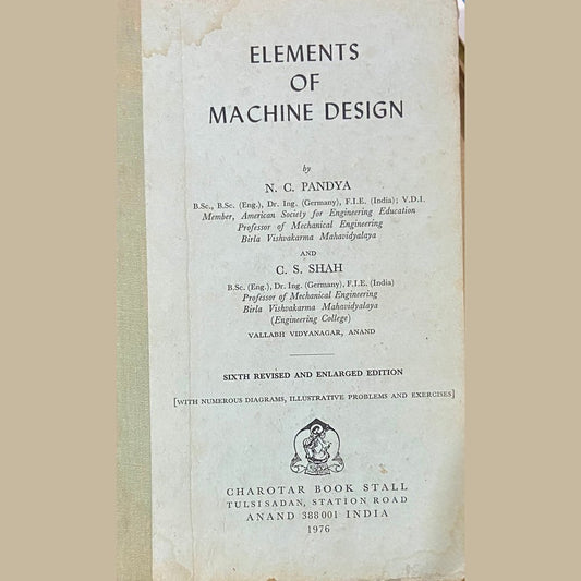 Elements of Machine Design by N C Pandya, C S Shah (1976)