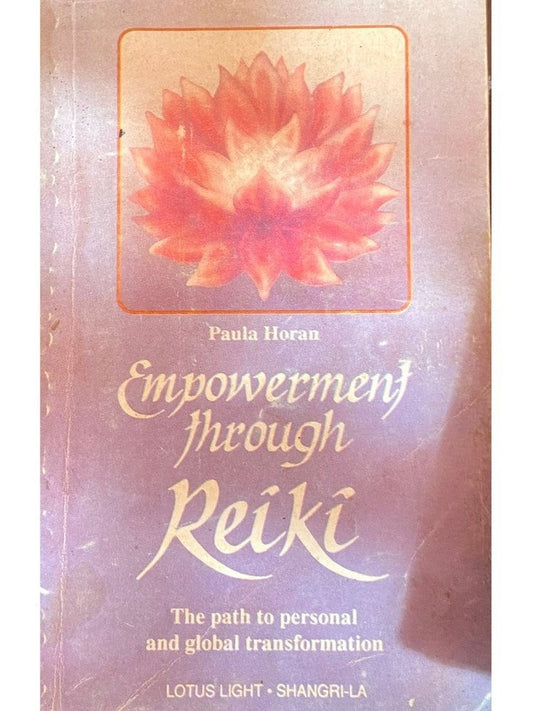 Empowering Through Reiki by Paula Horan