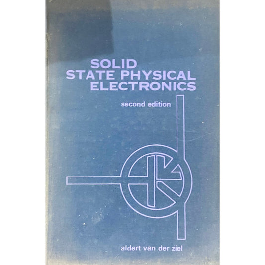 Solid State Physical Electronics by Aldert Van Der Ziel