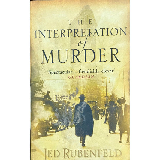 The Interpretation of Murder by Jed Rubenfeld
