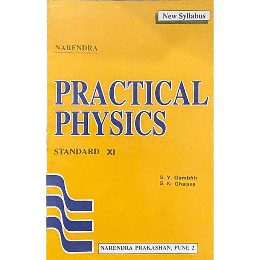 Practical Physics by S Y Gambhir, S N Ghaisas