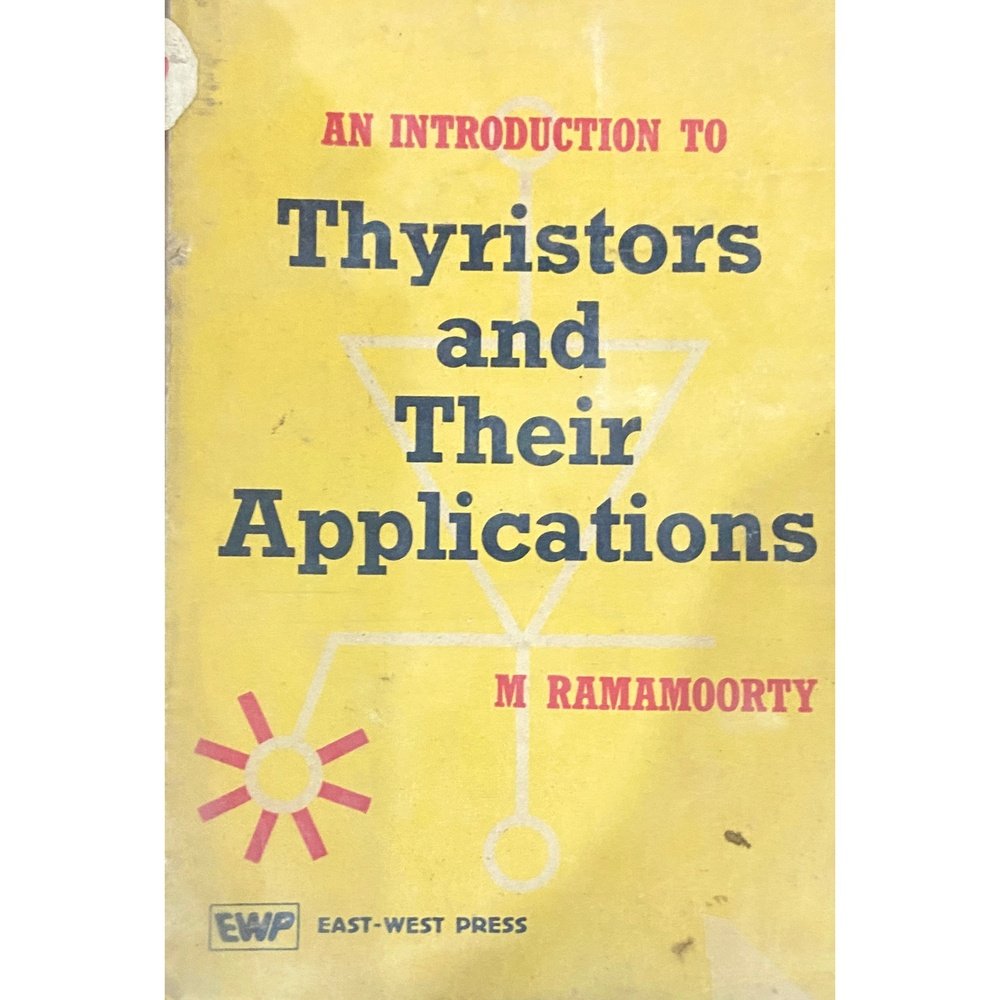 Thyrisors and Their Applications by M Ramamoorthy