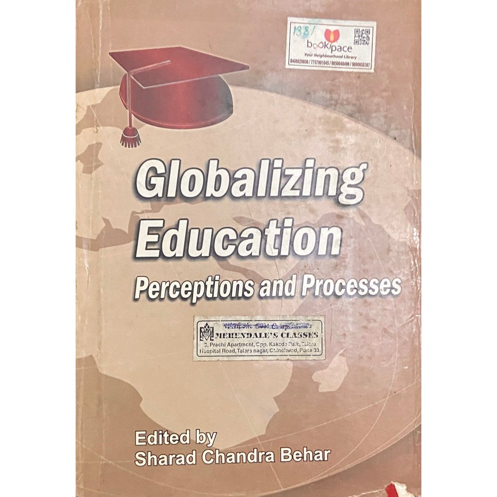 Globalising Education Perceptions and Processes by Sharad CHandra Behar