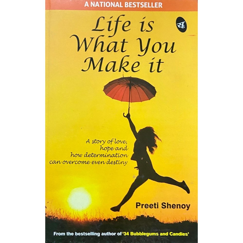Life is What You Make It by Preeti Shenoy