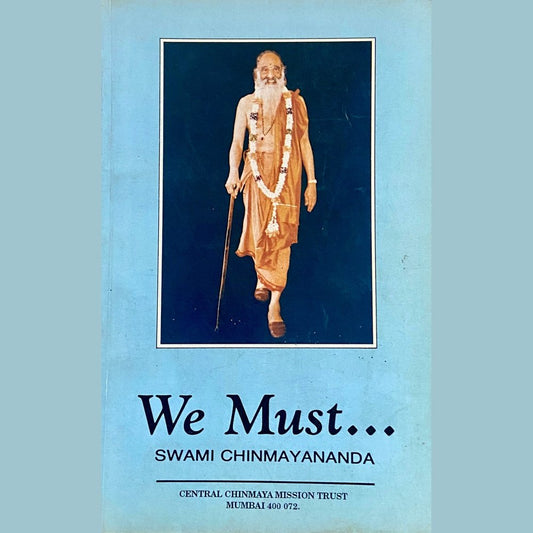 We Must by Swami Chinmayananda