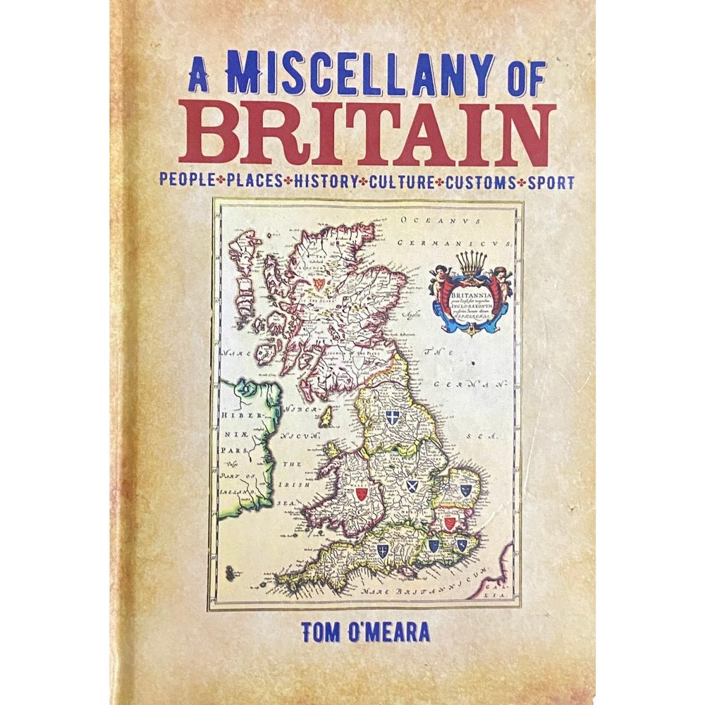 A Miscellany of Britain by Tom O Meara