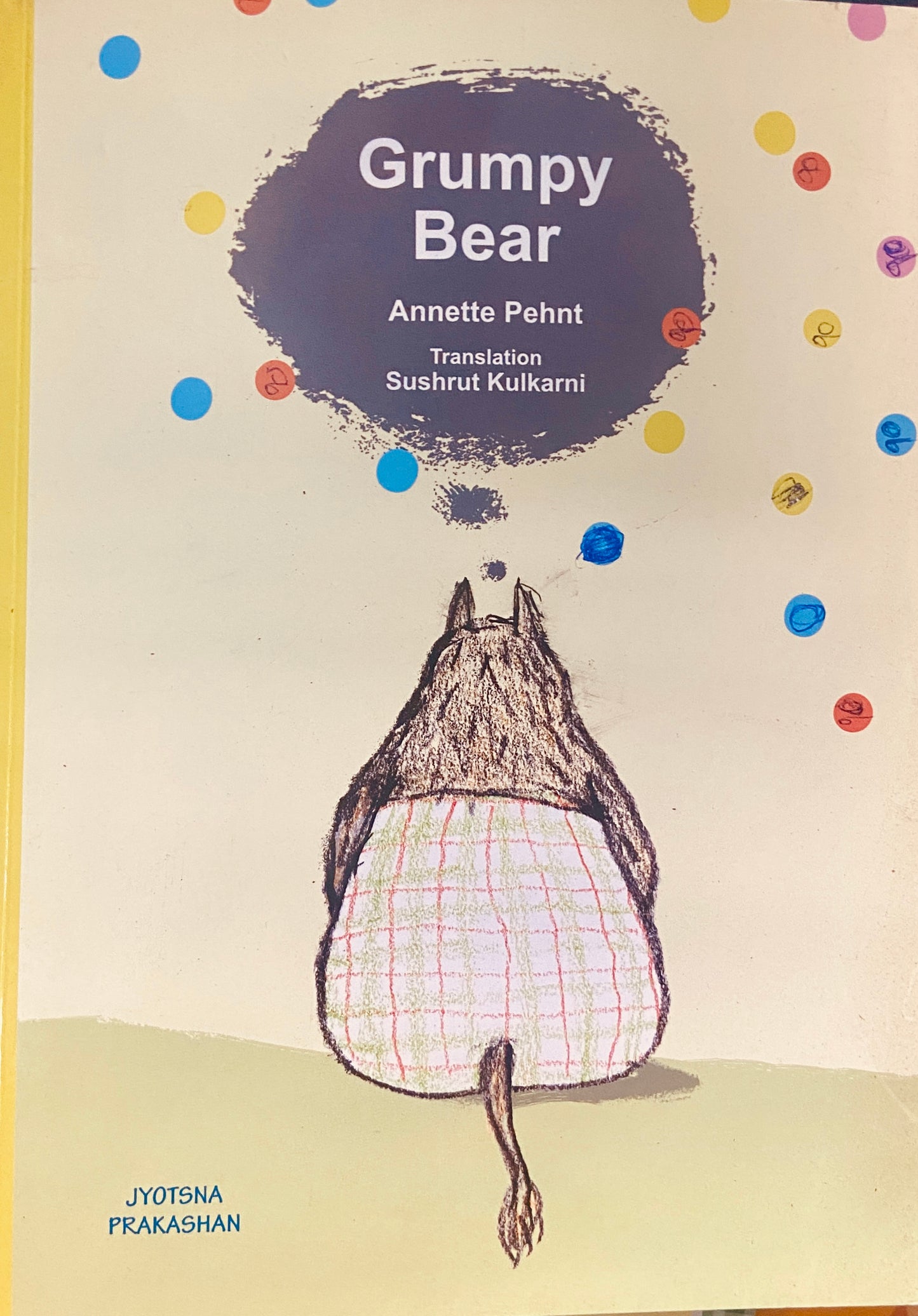 Grumpy Bear by Annette Pehnt (Trans Sushrut Kulkarni)