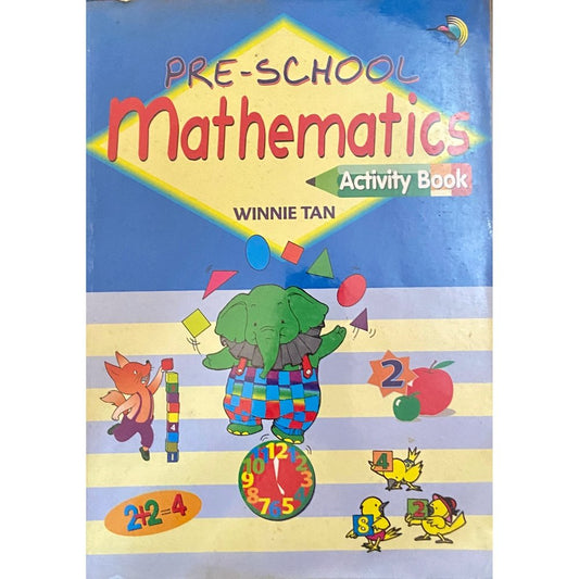Pre School Mathematics Activity Book by Winnie Tan