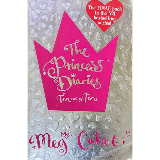 The Princess Diaries Ten out of Ten by Meg Cabot