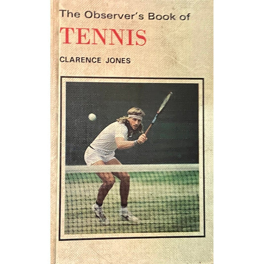 The Observer's Book of Tennis by Clarence Jones P
