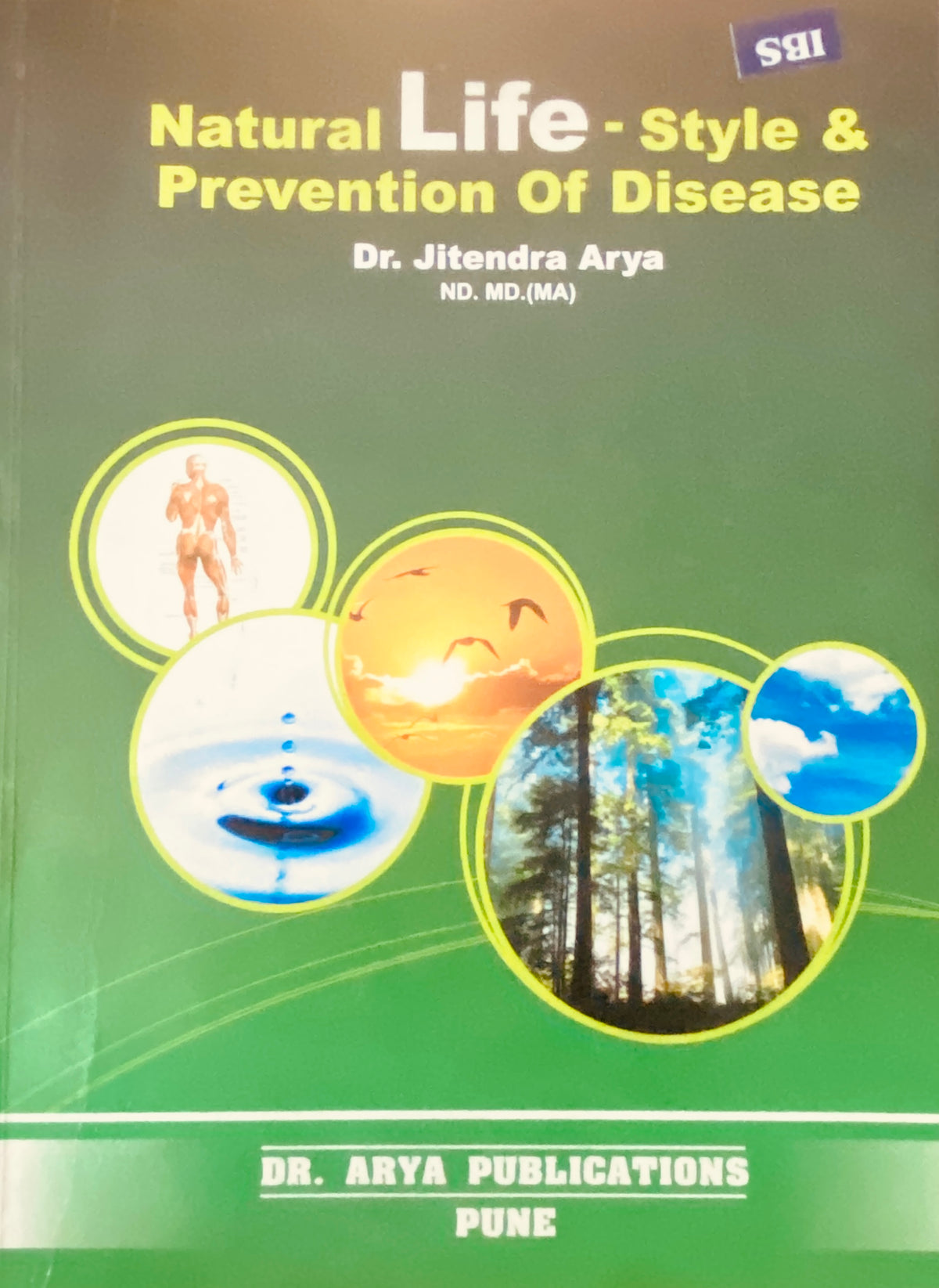 Natural Life Style & Prevention of Disease by Dr Jitendra Arya (D)