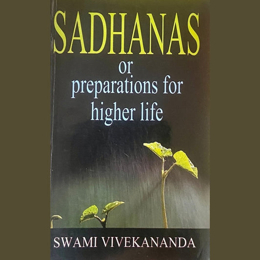 Sadhanas or Preparationof Higher Life by Swami Vivekananda