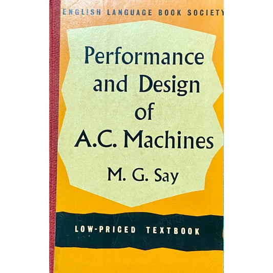 Performance and Design of A C Machines by M G Say