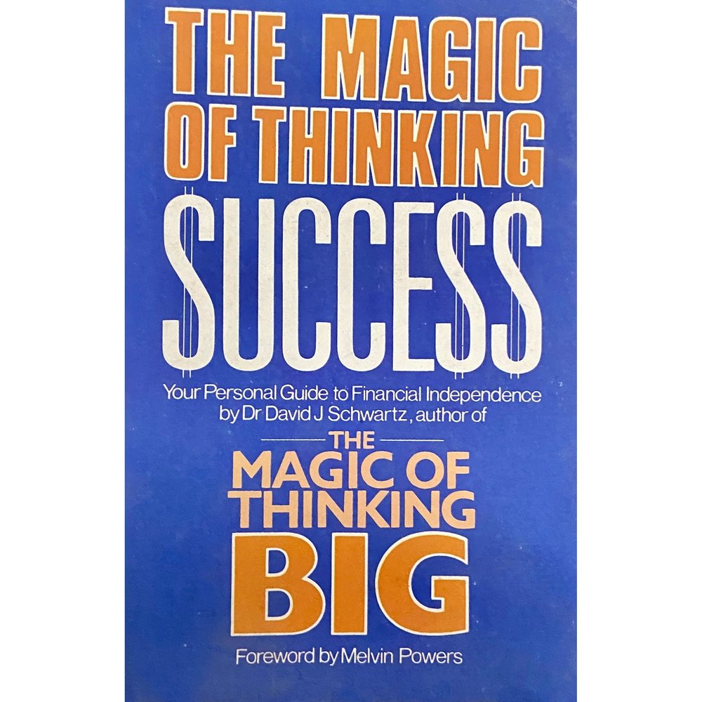 The Magic of Thinking Success by David J Schwartz