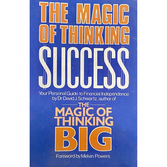 The Magic of Thinking Success by David J Schwartz