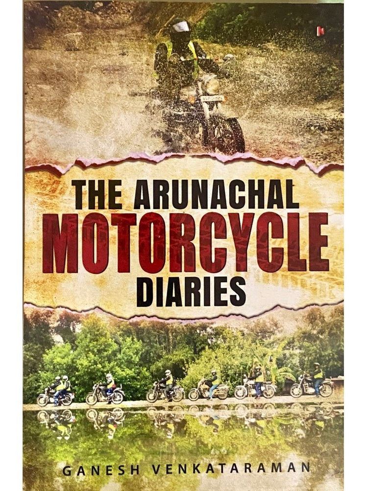 The Arunachal Motorcycle Diaries by Ganesh Venkataraman